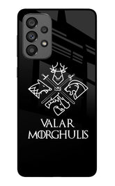 Valar Morghulis | Game Of Thrones Samsung A73 5G Glass Case